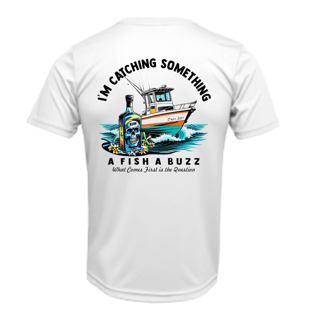 I'm Catching Something: A Fish A Buzz Sun Shirt - UPF50 Graphic Tee